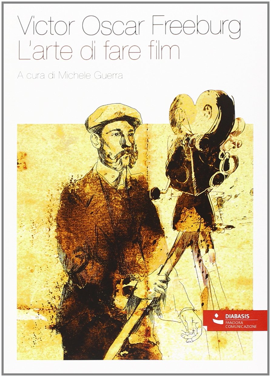 L'arte di fare film (Pandora comunicazione. Cinema) Film, Art & Culture