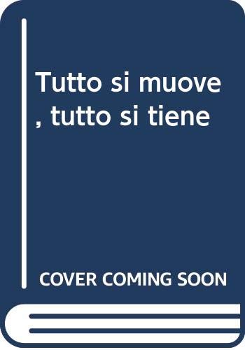 Tutto si muove, tutto si tiene Memories