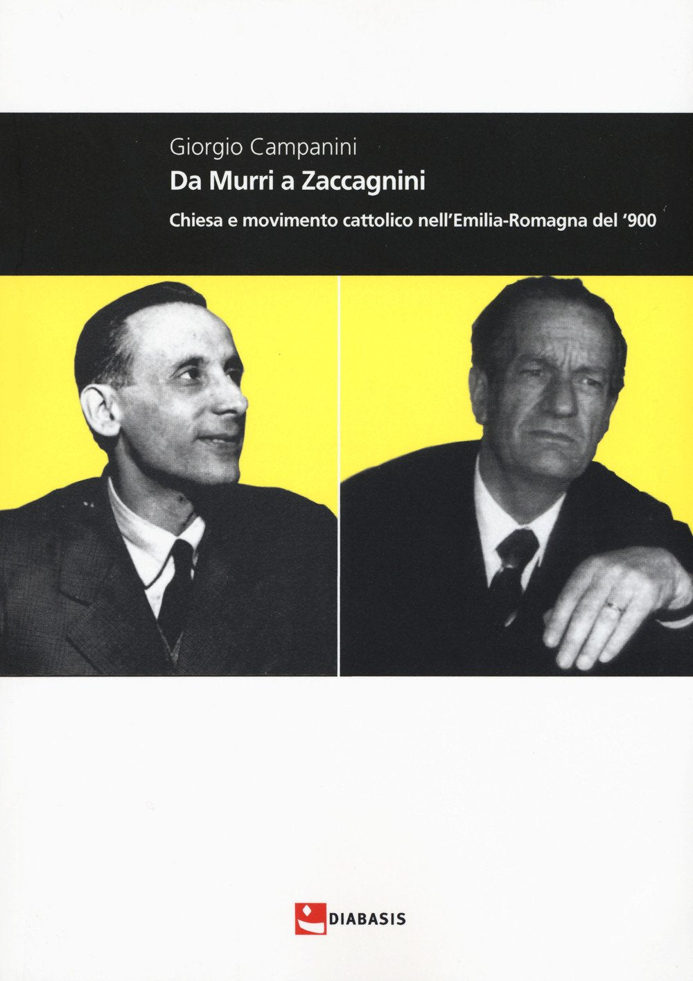 Da Murri a Zaccagnini. Chiesa e movimento cattolico nell'Emilia-Romagna del '900 book
