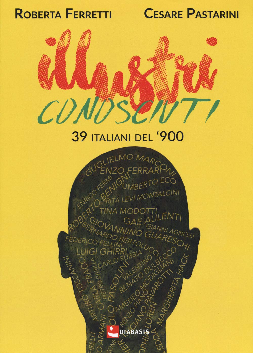 Illustri conosciuti. 39 italiani del '900 book