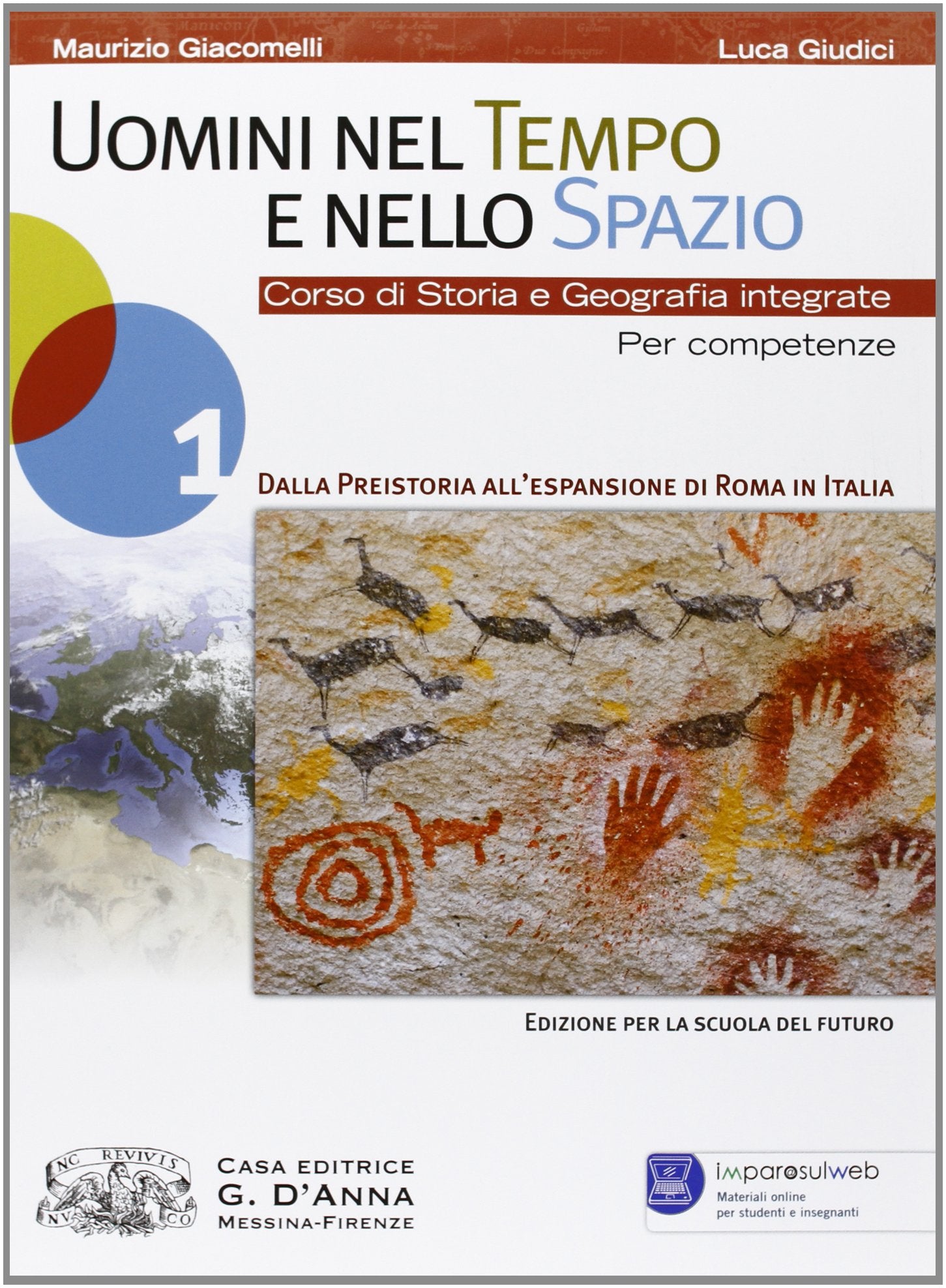 Uomini nel tempo e nello spazio. Per le Scuole superiori. Con espansione online. Dalla preistoria all'espansione di Roma in Italia (Vol. 1) book