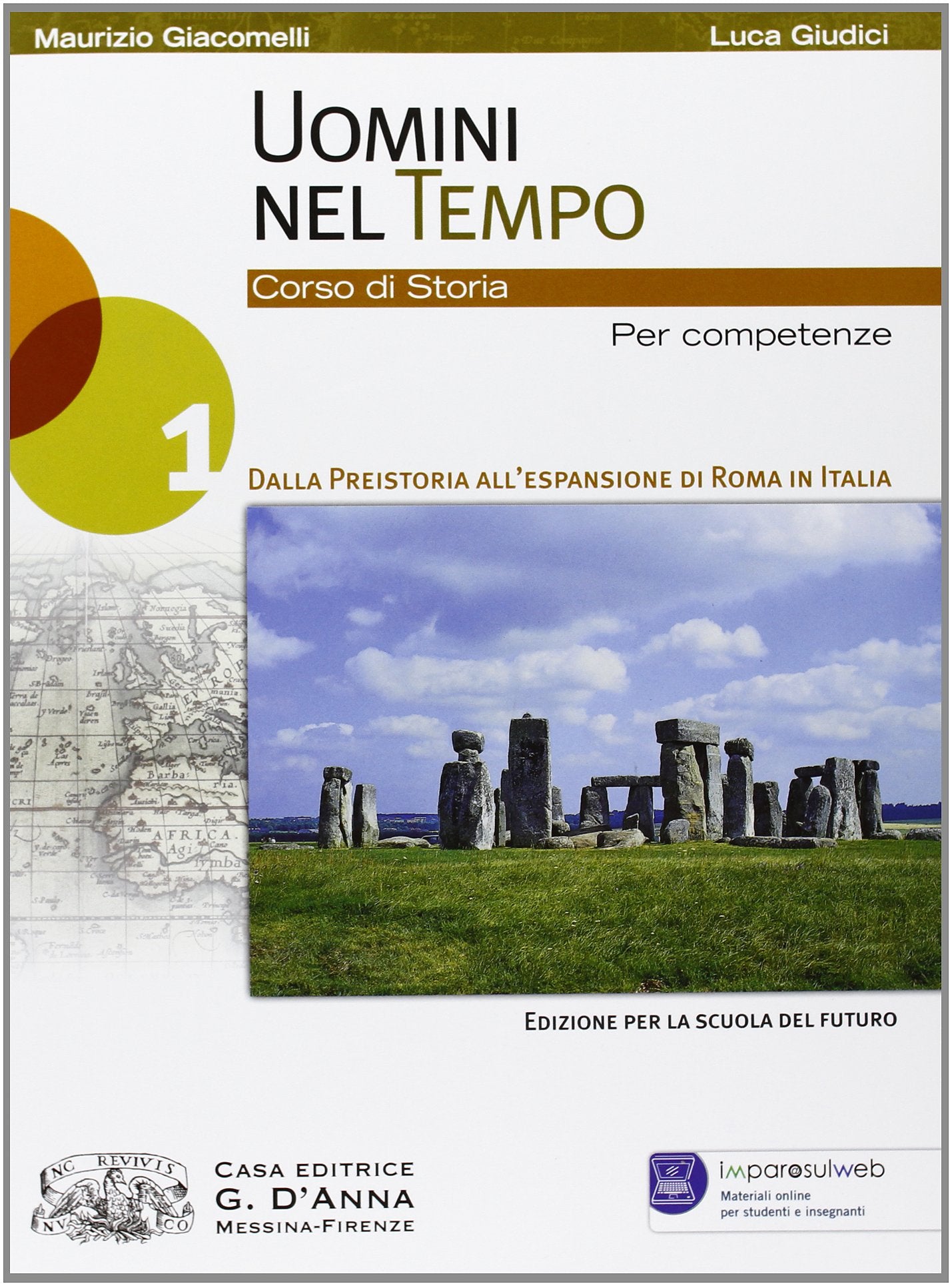 Uomini nel tempo. Corso di storia. Per competenze. Per le Scuole superiori. Con espansione online. Dalla preistoria all'espansione di Roma in Italia (Vol. 1) Professional & Reference Books