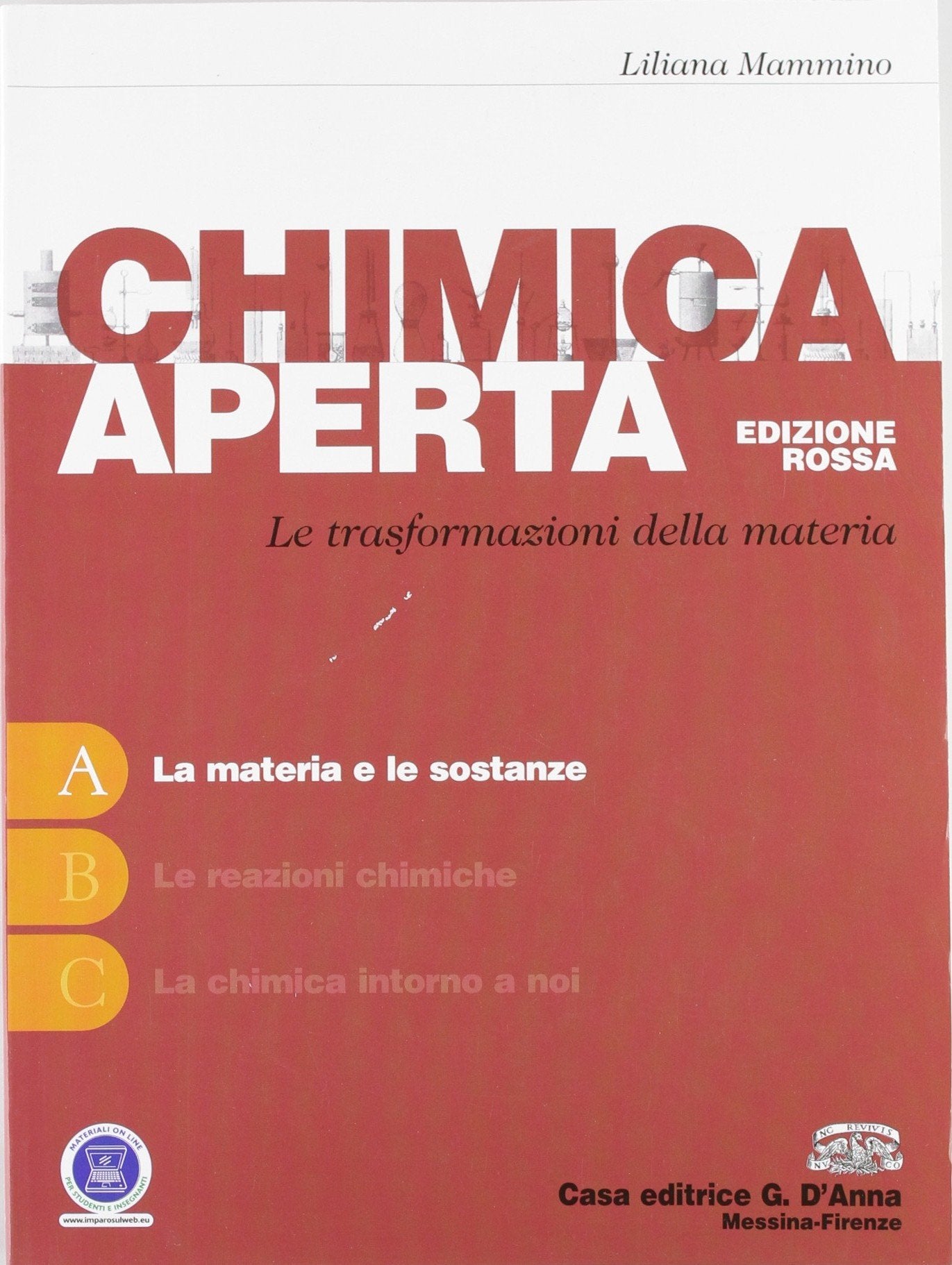 Chimica aperta. Le trasformazioni della materia. Vol. A: La materia e le sostanze. Ediz. rossa. Per le Scuole superiori. Con espansione online book