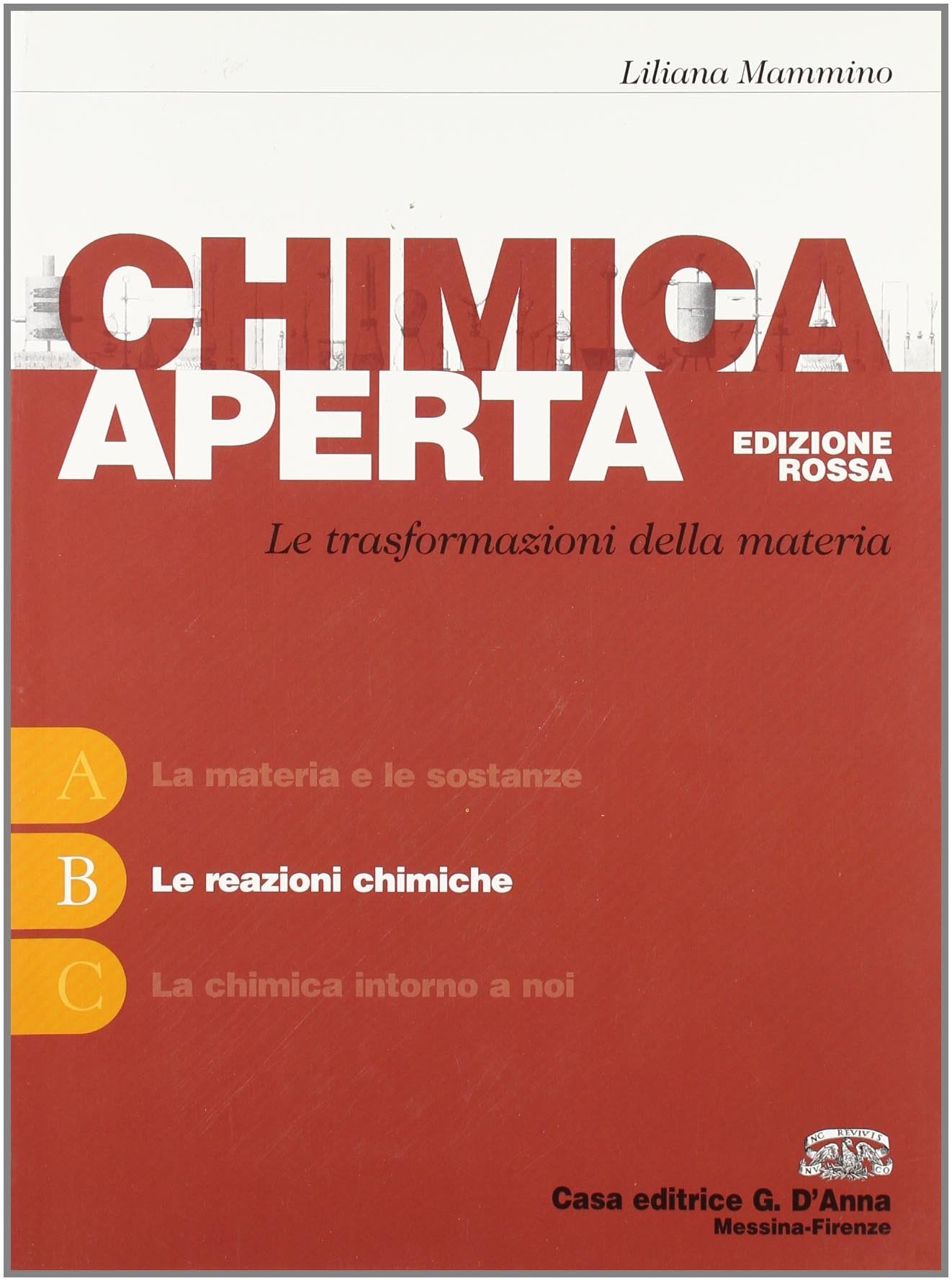 Chimica aperta. Le trasformazioni della materia. Vol. B: Le reazioni chimiche. Ediz. rossa. Per le Scuole superiori. Con espansione online Professional & Reference Books