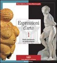 Espressioni d'arte. Per le Scuole superiori. Con espansione online. Dalla preistoria al Rinascimento (Vol. 1) book