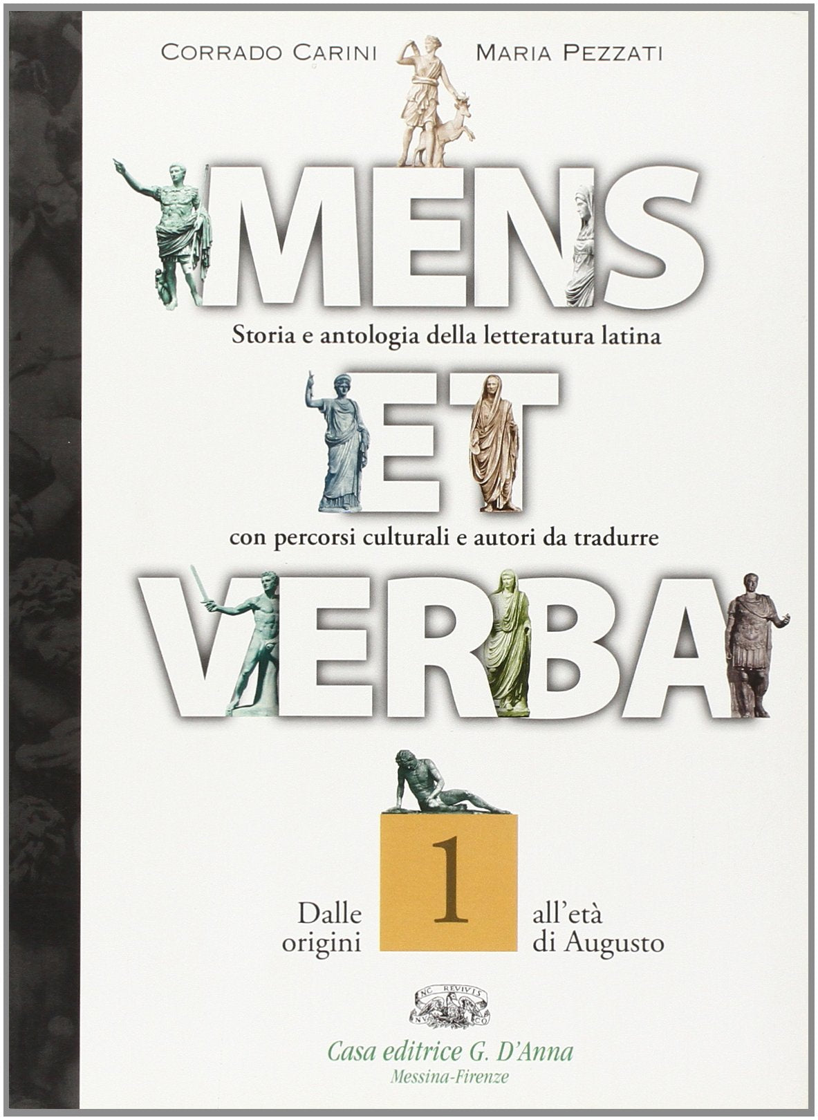 Mens et verba. Per il Liceo scientifico. Dalle origini all'età di Augusto (Vol. 1) book