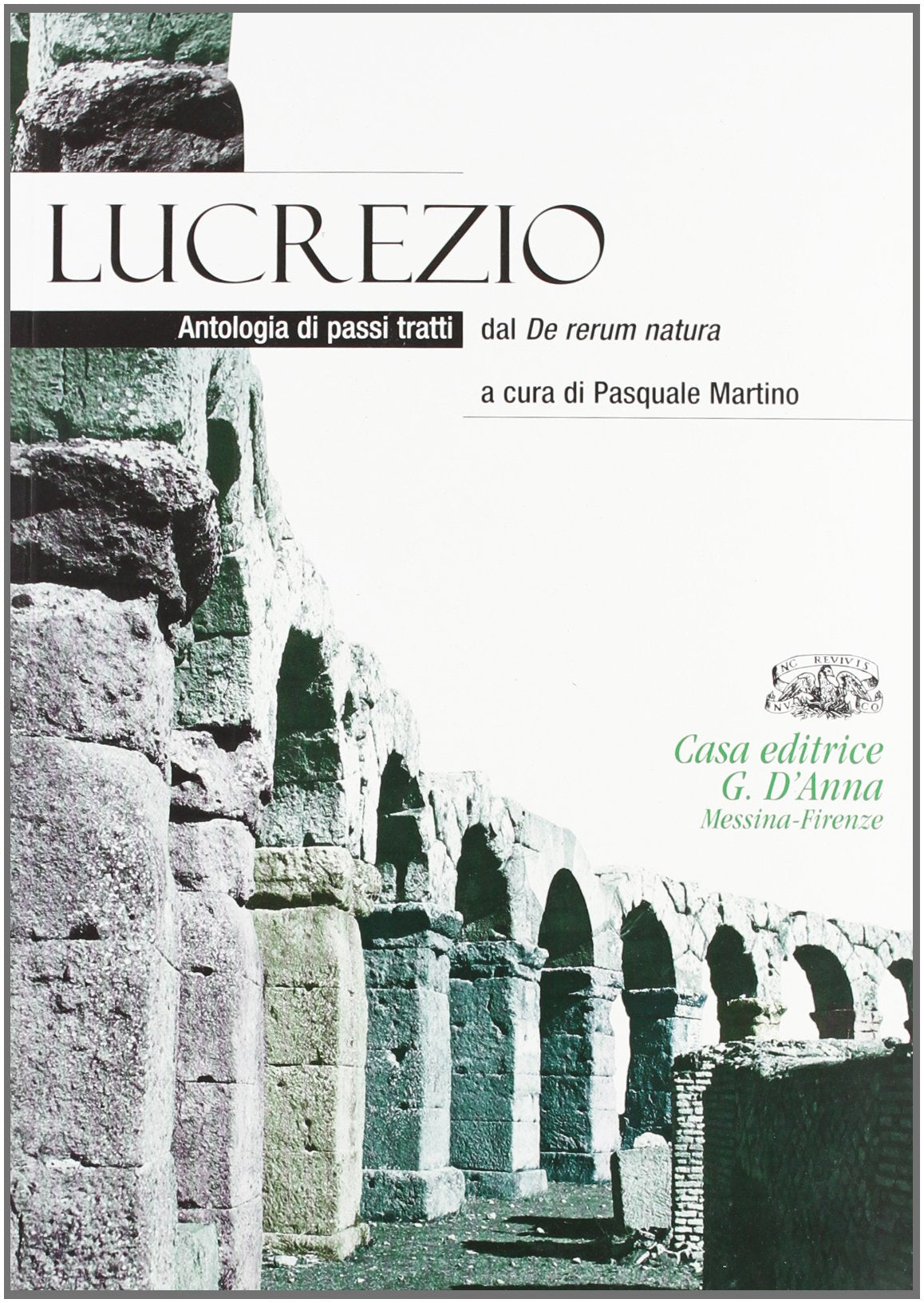 Lucrezio. Antologia di passi tratti da De rerum natura. Per i Licei e gli Ist. magistrail. Con espansione online (Monografie di autori latini) Non-fiction