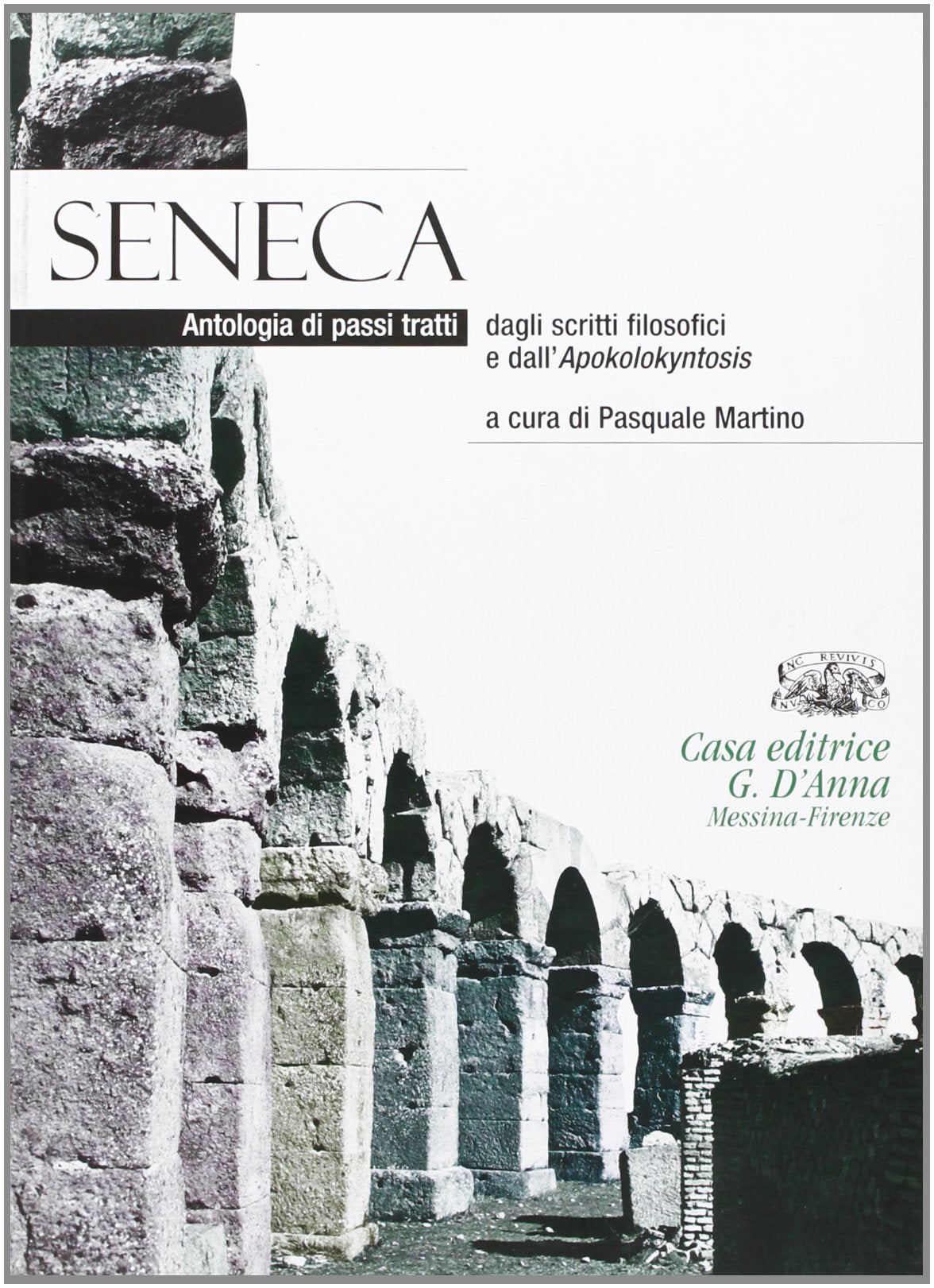 Seneca. Antologia di passi tratti dagli Scritti filosofici e dall'Apokolokyntosis. Per i Licei e gli Ist. magistrali. Con espansione online (Monografie di autori latini) Non-fiction