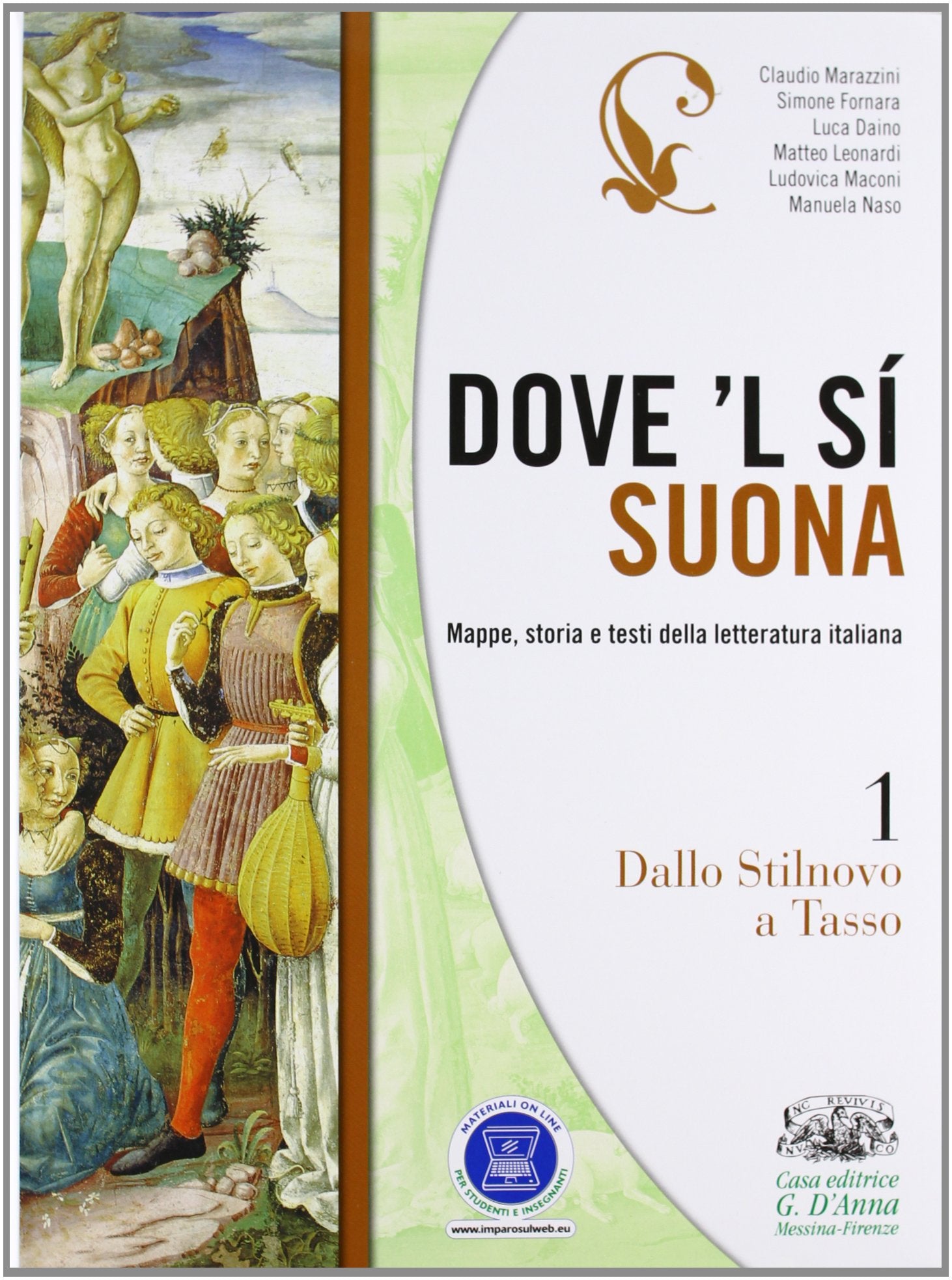 Dove'l sì suona. Dallo stilnovo a Tasso. Per le Scuole superiori. Con espansione online book