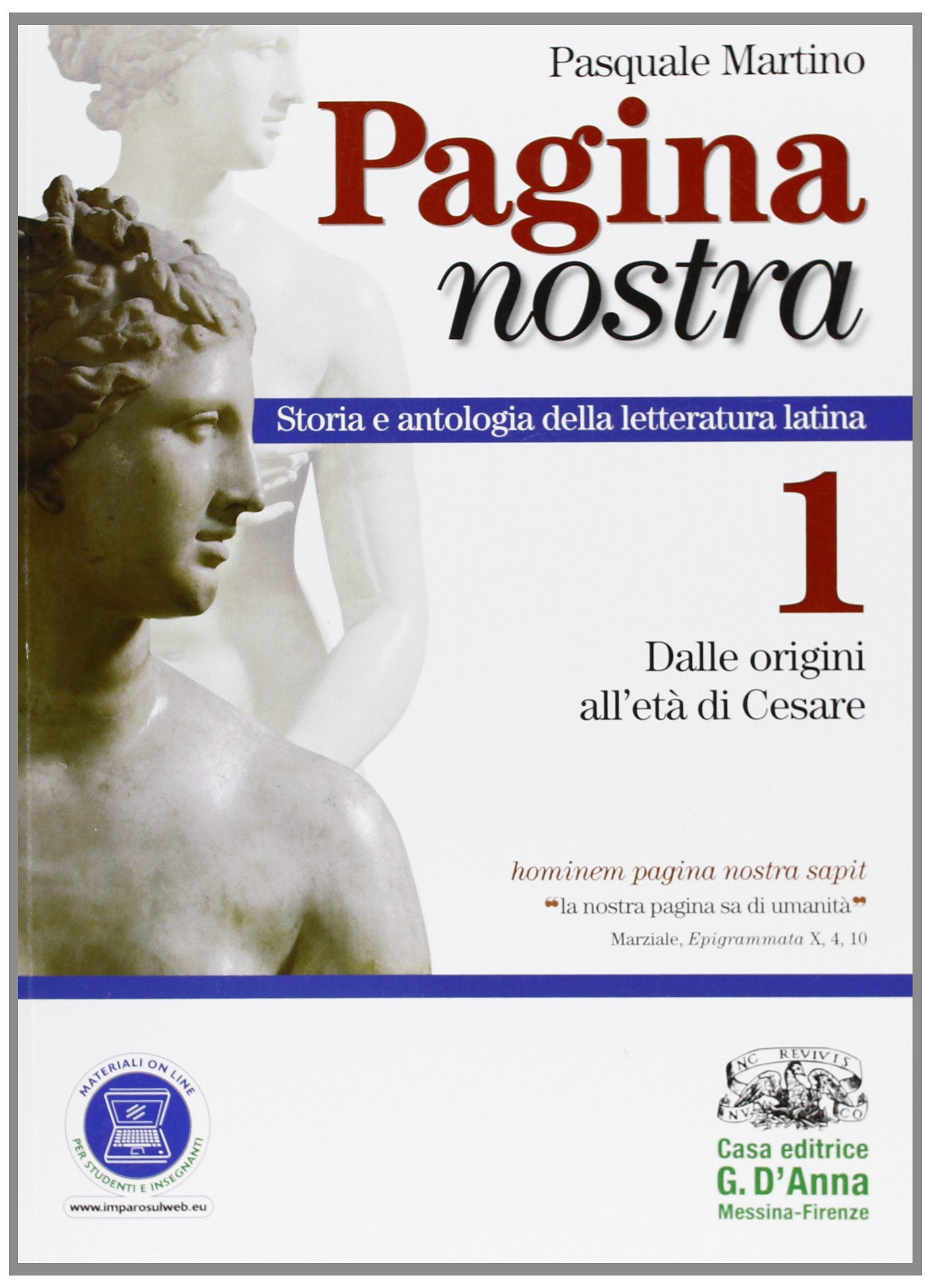 Pagina nostra. Per i Licei e gli Ist. magistrali. Con espansione online. Dalle origini all'età di Cesare (Vol. 1) book