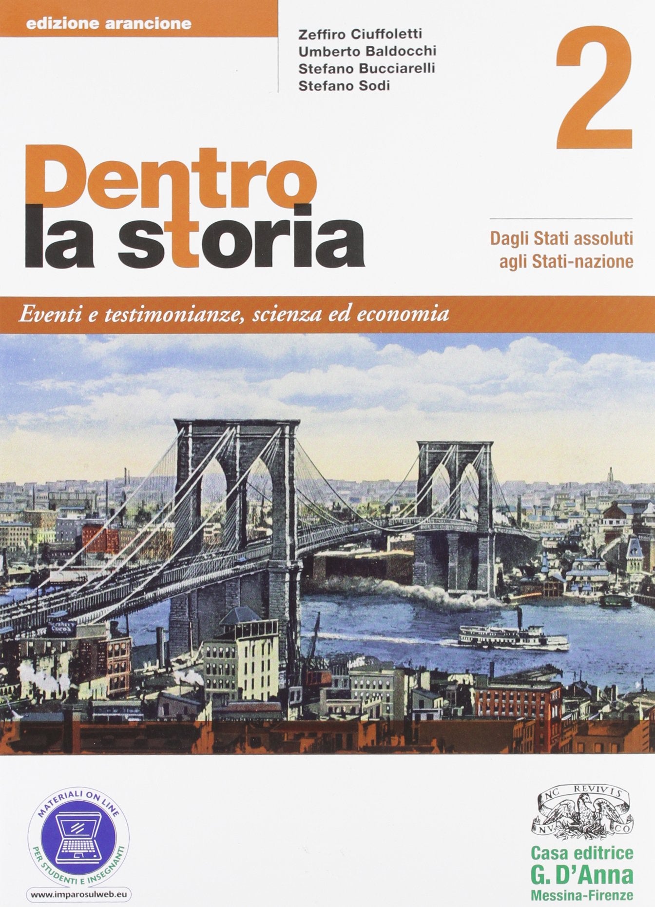 Dentro la storia. Ediz. arancione. Per le Scuole superiori. Con espansione online. Dagli stati assoluti agli stati-nazione (Vol. 2) Professional & Reference Books