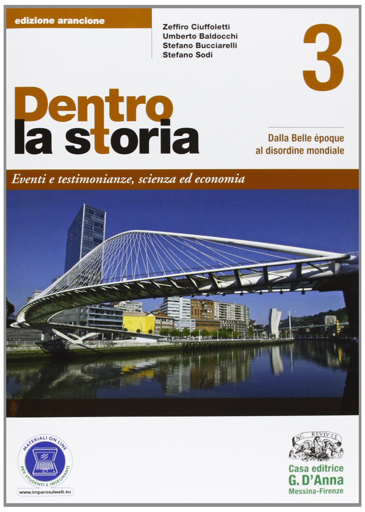 Dentro la storia. Ediz. arancione. Per le Scuole superiori. Con espansione online. Dalla Belle Epoque al disordine mondiale (Vol. 3) Professional & Reference Books
