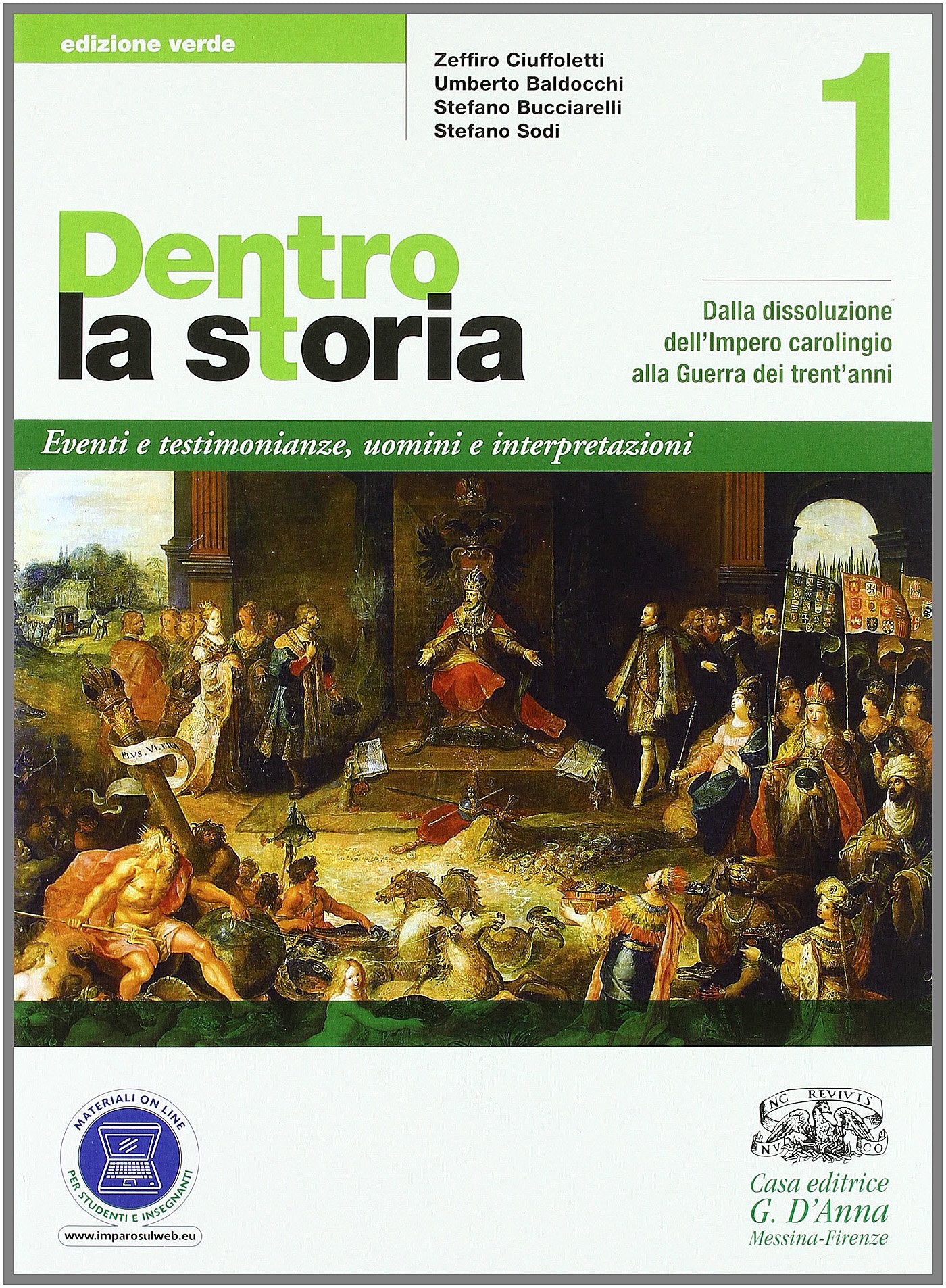 Dentro la storia. Ediz. verde. Per le Scuole superiori. Con espansione online. Dalla dissoluzione dell'impero carolingio alla guerra dei trent'anni (Vol. 1) Study Guides