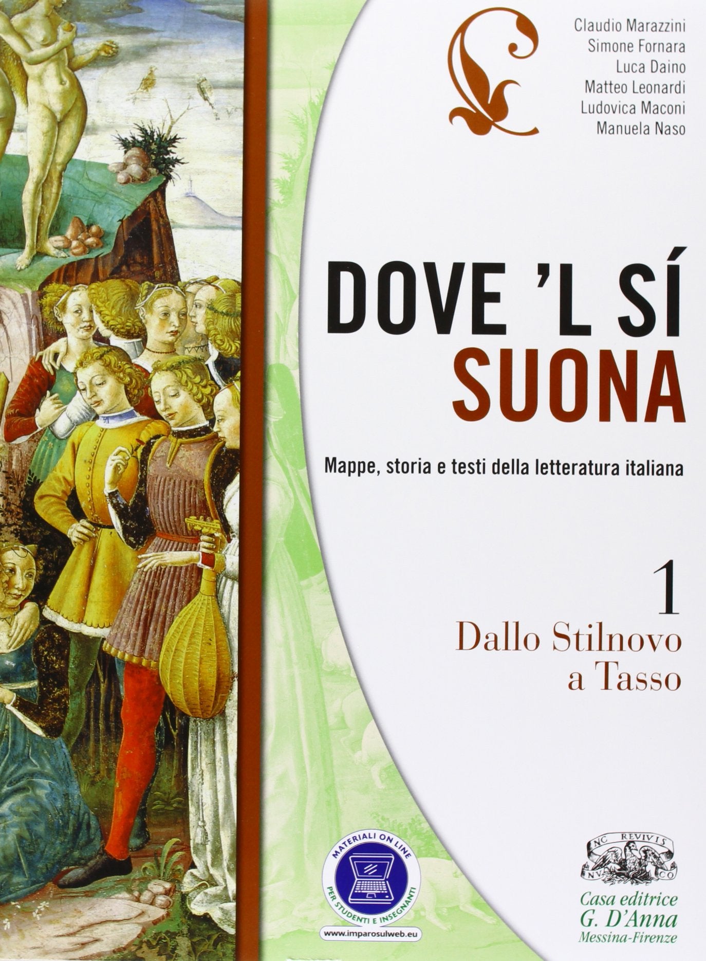 Dove'l sì suona. Con Antologia della Commedia di Dante. Per le Scuole superiori. Con espansione online. Dallo stilnovo a Tasso (Vol. 1) book
