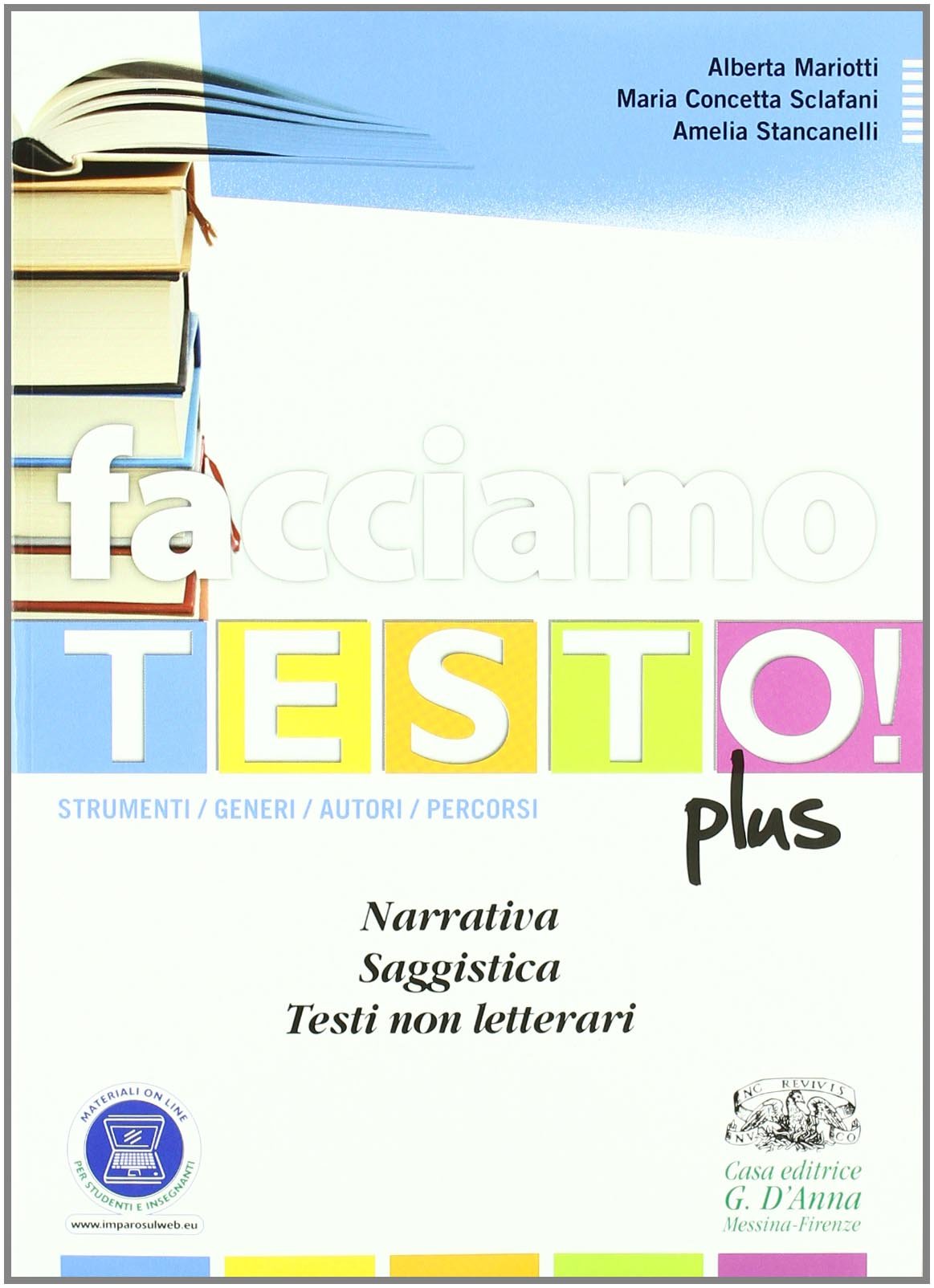 Facciamo testo! Narrativa. Saggistica. Testi non letterari. Strategie di scrittura. Per le Scuole superiori. Con espansione online Study Guides
