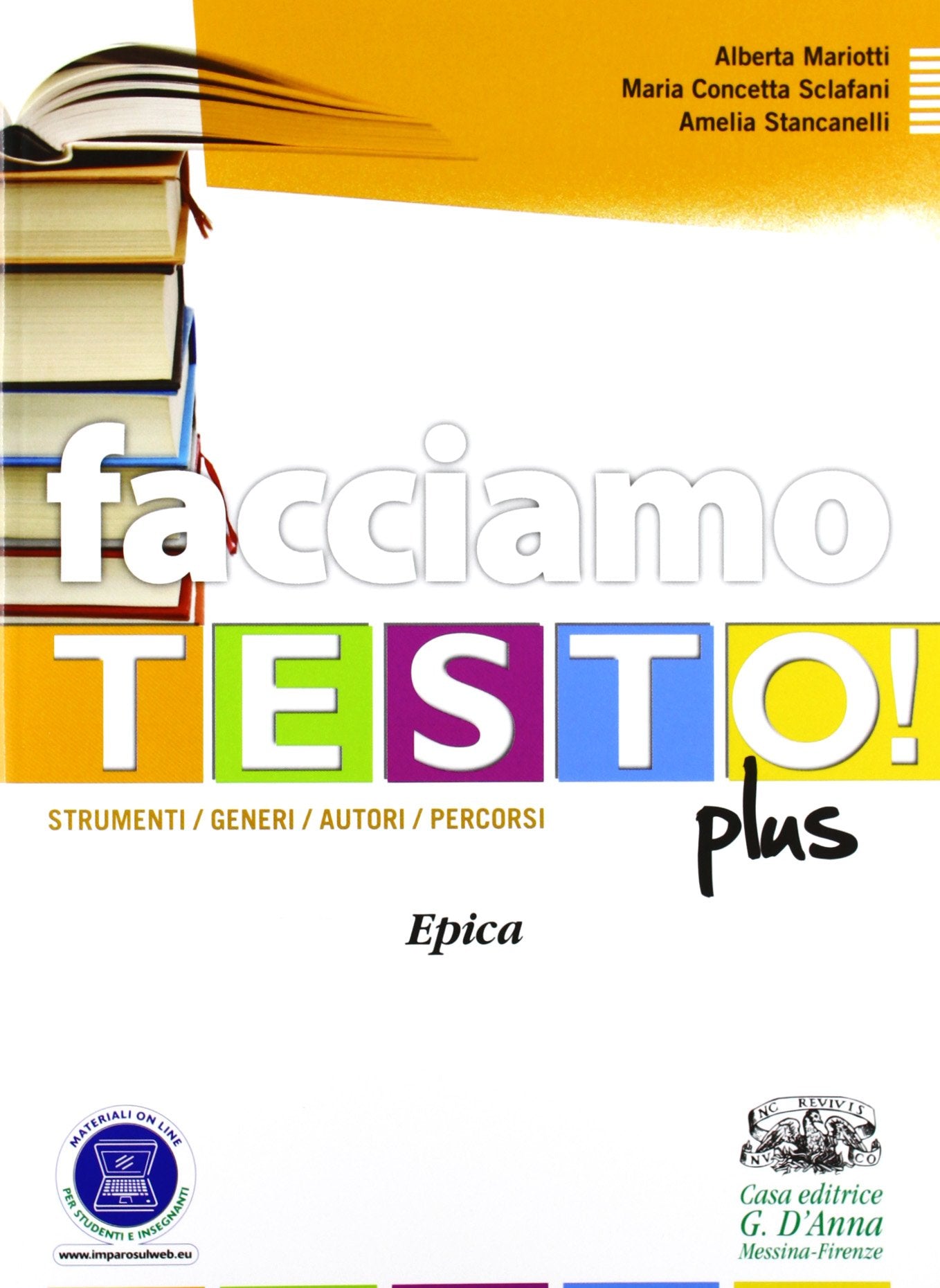 Facciamo testo! Epica. Per le Scuole superiori. Con espansione online book
