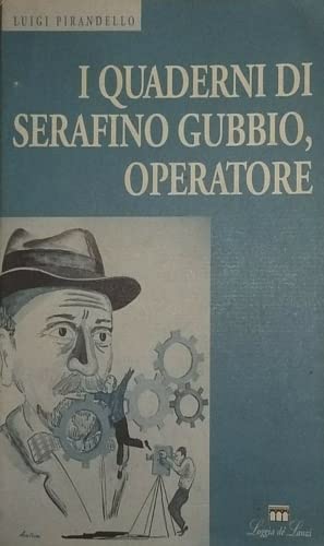 Quaderni di Serafino Gubbio operatore (Narrativa) Classics