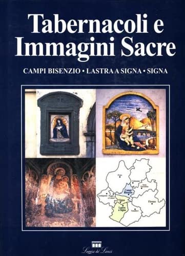 Tabernacoli e immagini sacre: Campi Bisenzio, Lastra a Signa, Signa (Libri illustrati) Film, Art & Culture