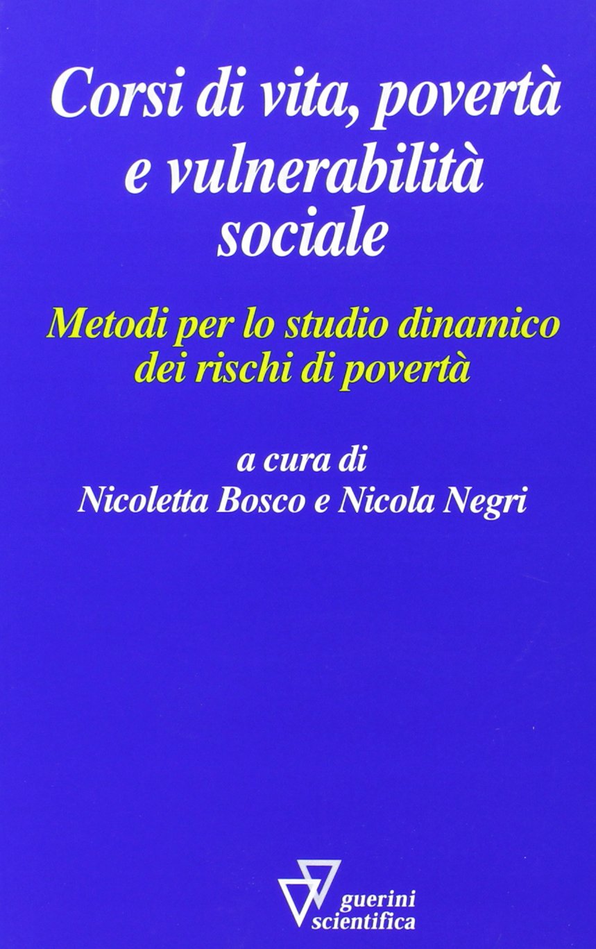 Corsi di vita, povertà e vulnerabilità sociale. Metodi per lo studio dinamico dei rischi di povertà book
