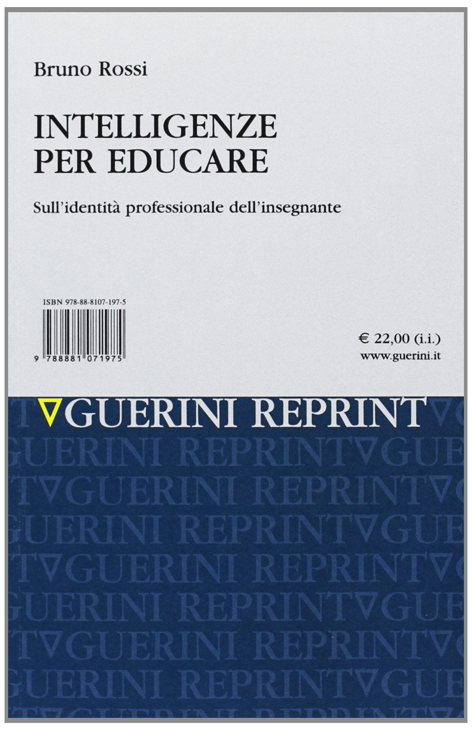 Intelligenze per educare. Sull'identità professionale dell'insegnante (Processi formativi e scienze dell'educazione. Monografie) Education & Training