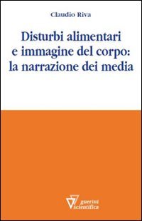 Disturbi alimentari e immagine del corpo: la narrazione dei media Media & Communication