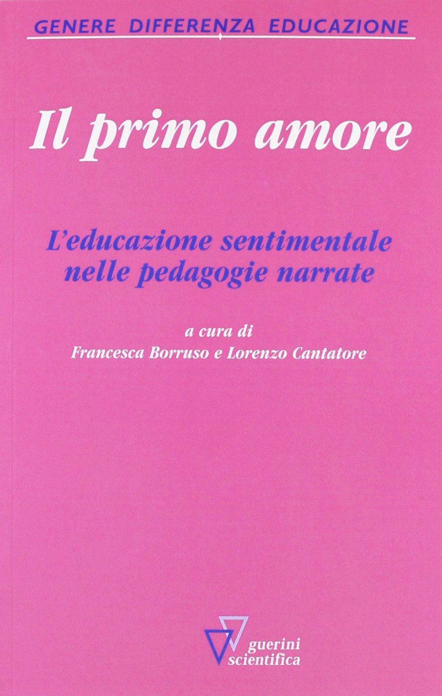 Il primo amore. L'educazione sentimentale nelle pedagogie narrate book