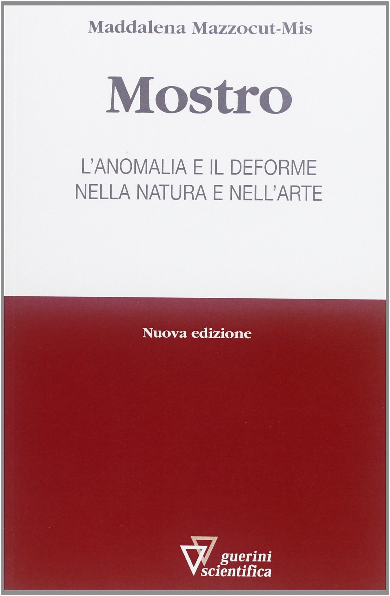 Mostro. L'anomalia e il deforme nella natura e nell'arte book