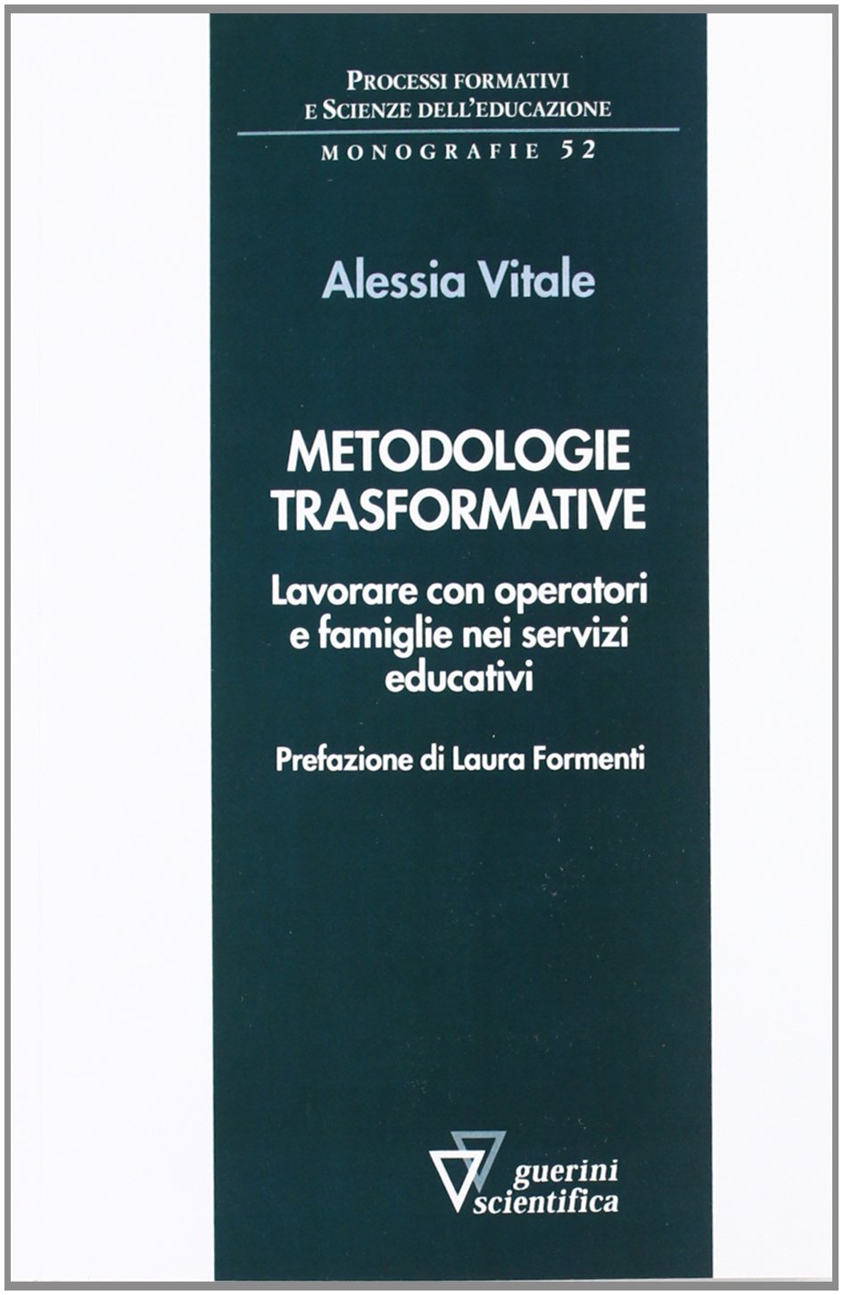 Metodologie trasformative. Lavorare con operatori e famiglie nei servizi educativi book