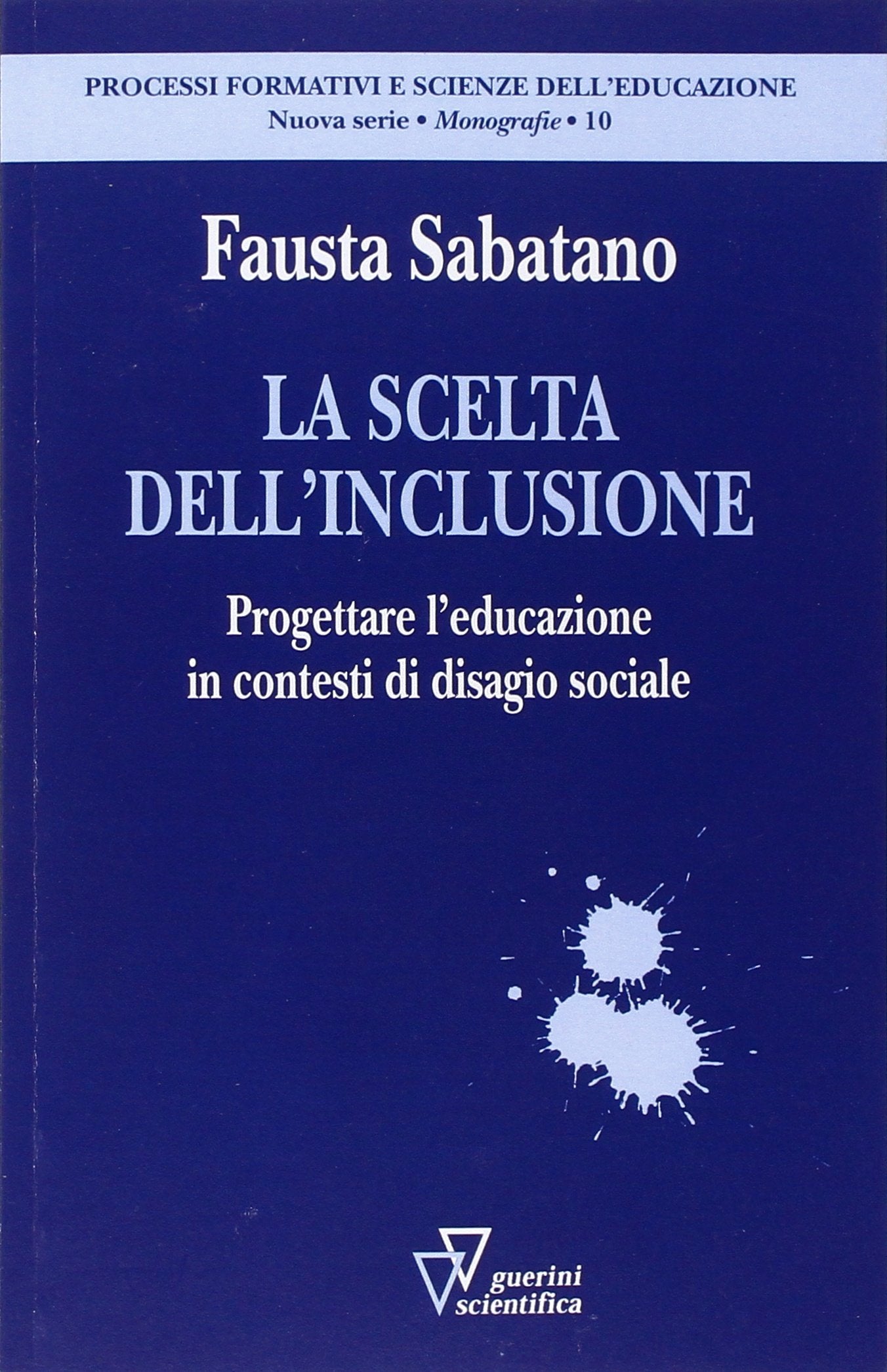 La scelta dell'inclusione. Progettare l'educazione in contesti di disagio sociale book
