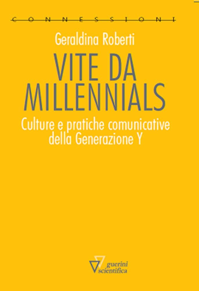 Vite da millennials. Culture e pratiche comunicative della generazione Y book