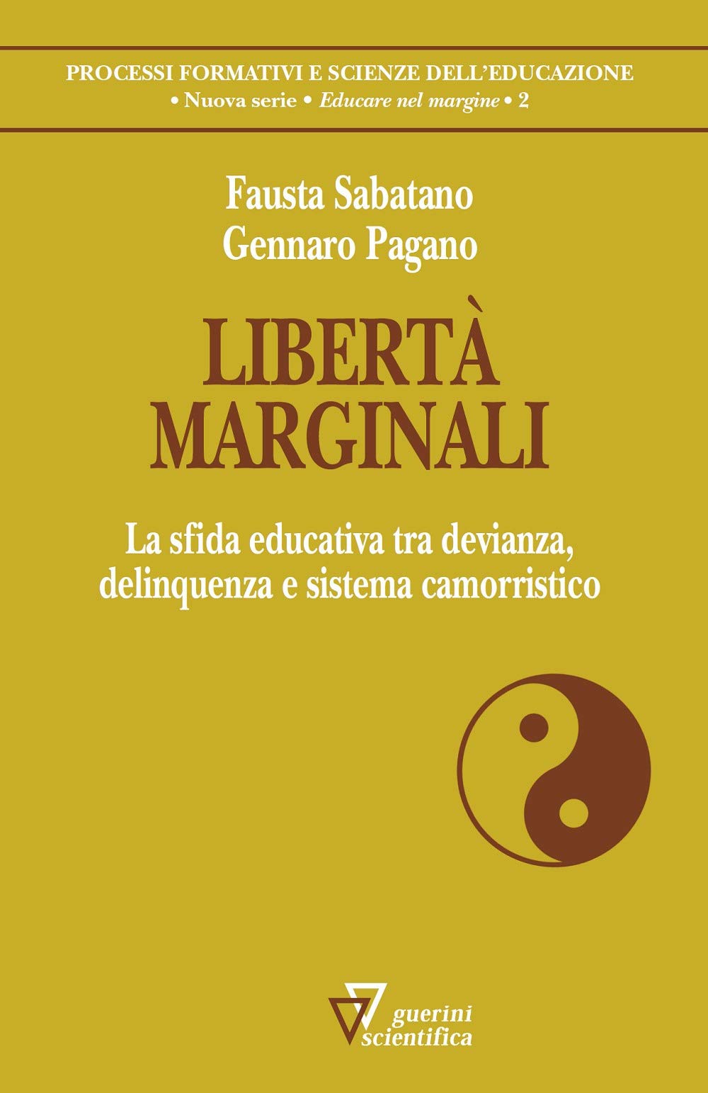 Libertà marginali. La sfida educativa tra devianza, delinquenza e sistema camorristico book