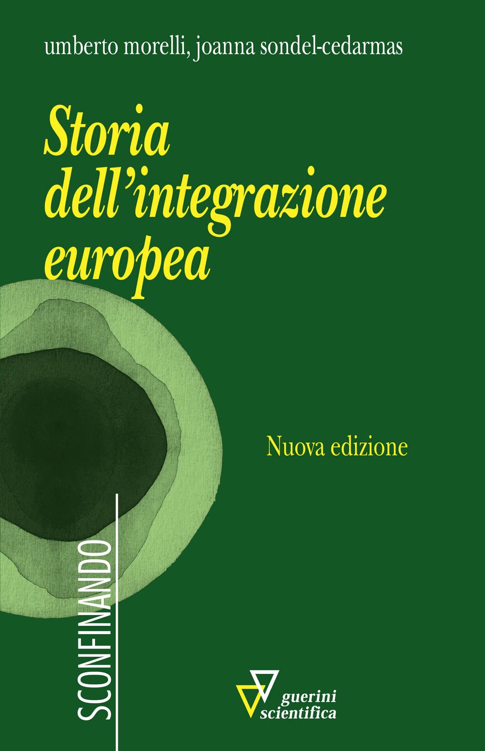 Storia dell'integrazione europea. Nuova ediz. book