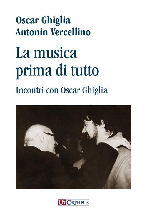 La musica prima di tutto. Incontri con Oscar Ghiglia book