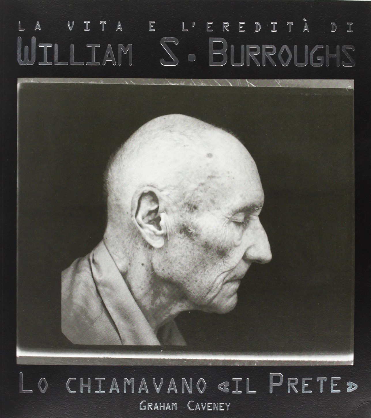 Lo chiamavano «Il Prete». La vita e l'eredità di Williams S. Burroughs Contemporary literature