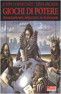 Giochi di potere. Shakespeare spiegato ai manager (Leadership) Business, Finance & Career