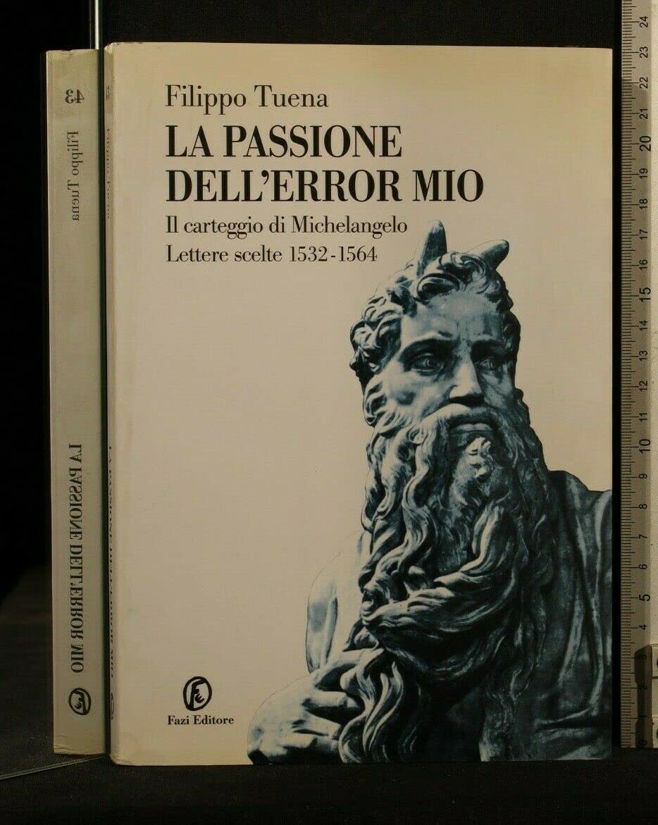 La passione dell'error mio. Il carteggio di Michelangelo. Lettere scelte 1532-1564 book
