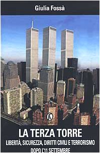La terza torre. Libertà, sicurezza, diritti civili e terrorismo dopo l'11 settembre Politics & History
