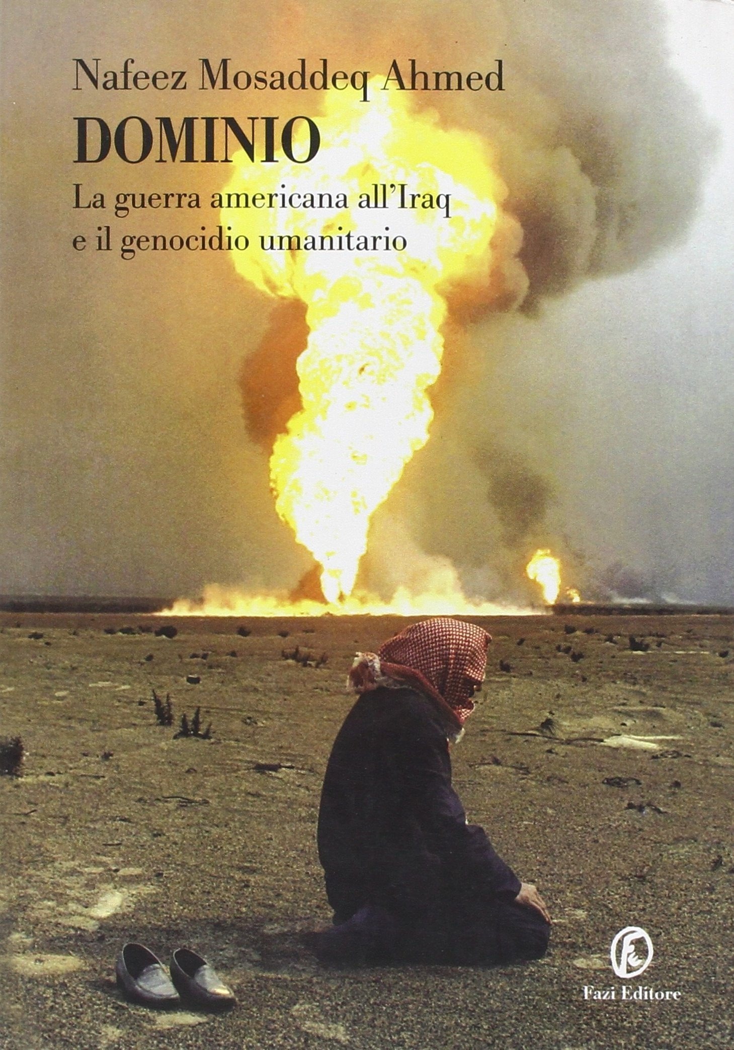 Dominio. La guerra americana all'Iraq e il genocidio umanitario (Le terre) Politics & History