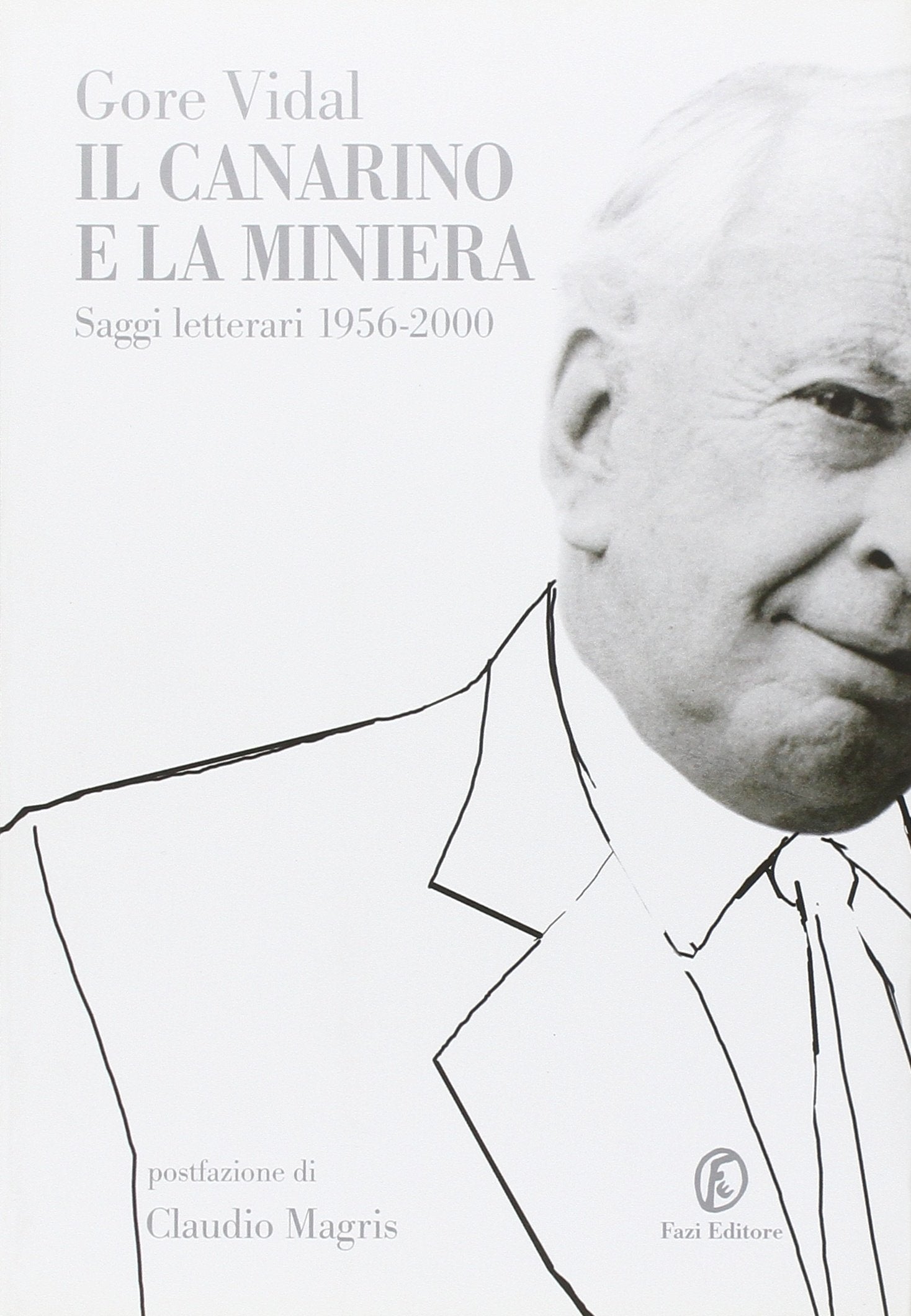 Il canarino e la miniera. Saggi letterari (1956-2000) (Le terre) Essays & Short Stories