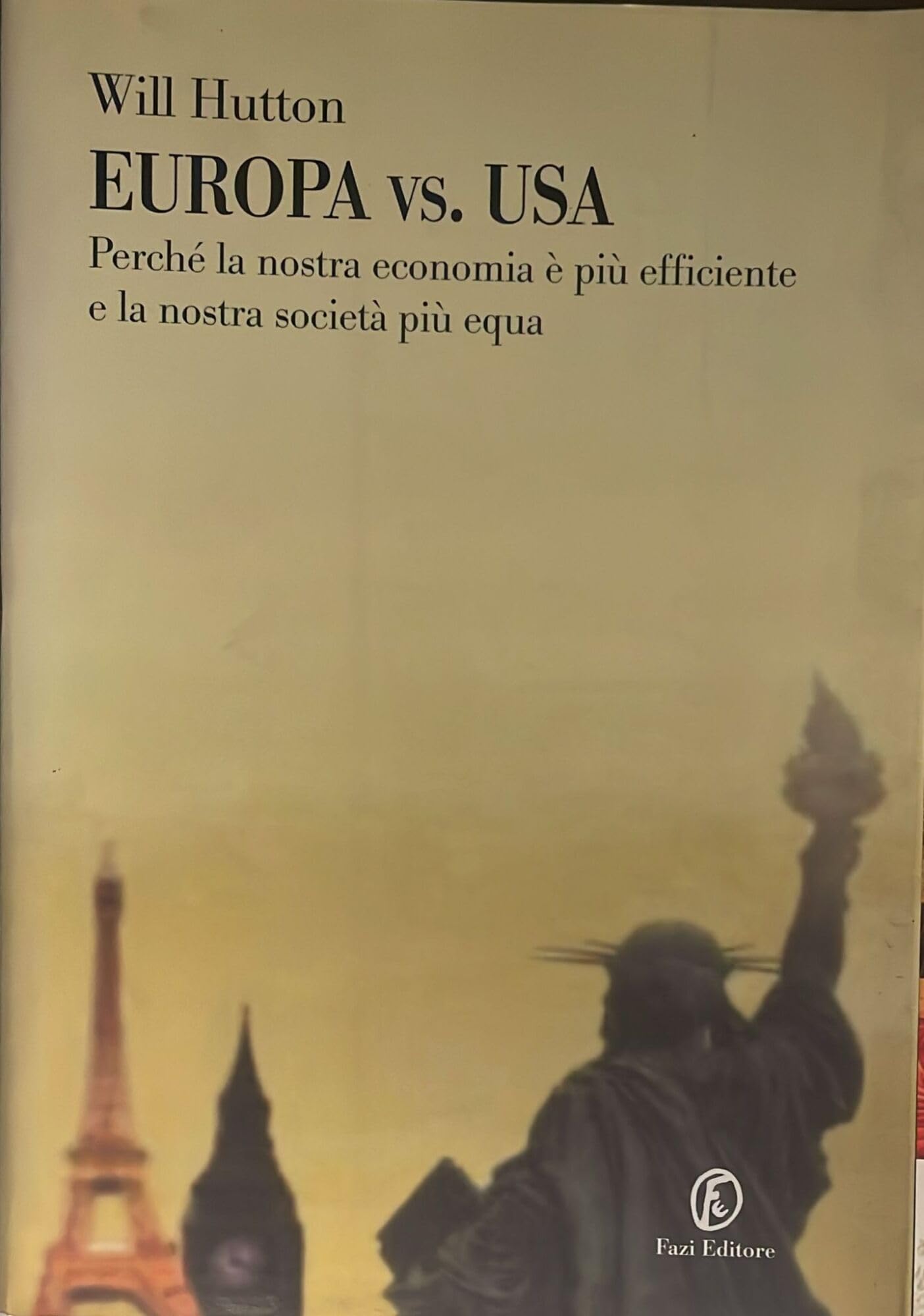 Europa vs. Usa. Perché la nostra economia è più efficiente e la nostra società più equa book