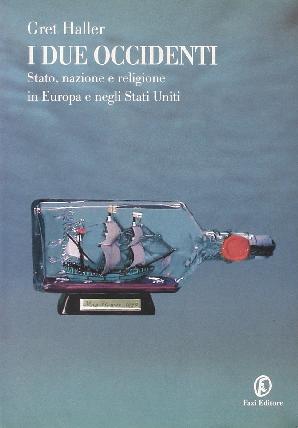 I due occidenti. Stato, nazione e religione in Europa e negli Stati Uniti book