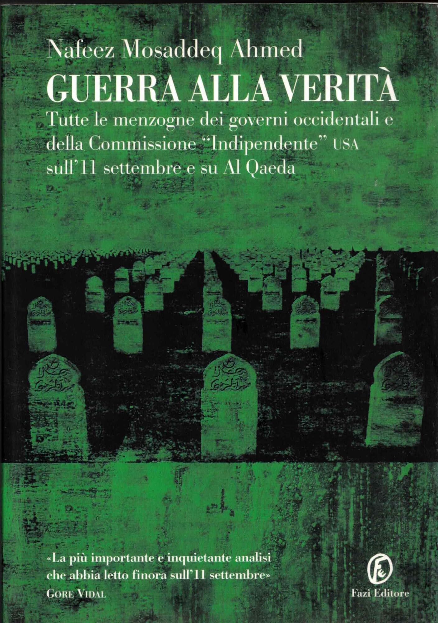 Guerra alla verità. Tutte le menzogne dei governi occidentali e della Commissione «Indipendente» USA sull'11 settembre e su Al Qaeda book