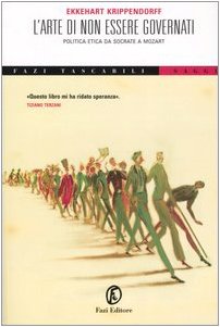L'arte di non essere governati. Politica etica da Socrate a Mozart (Tascabili) Philosophy