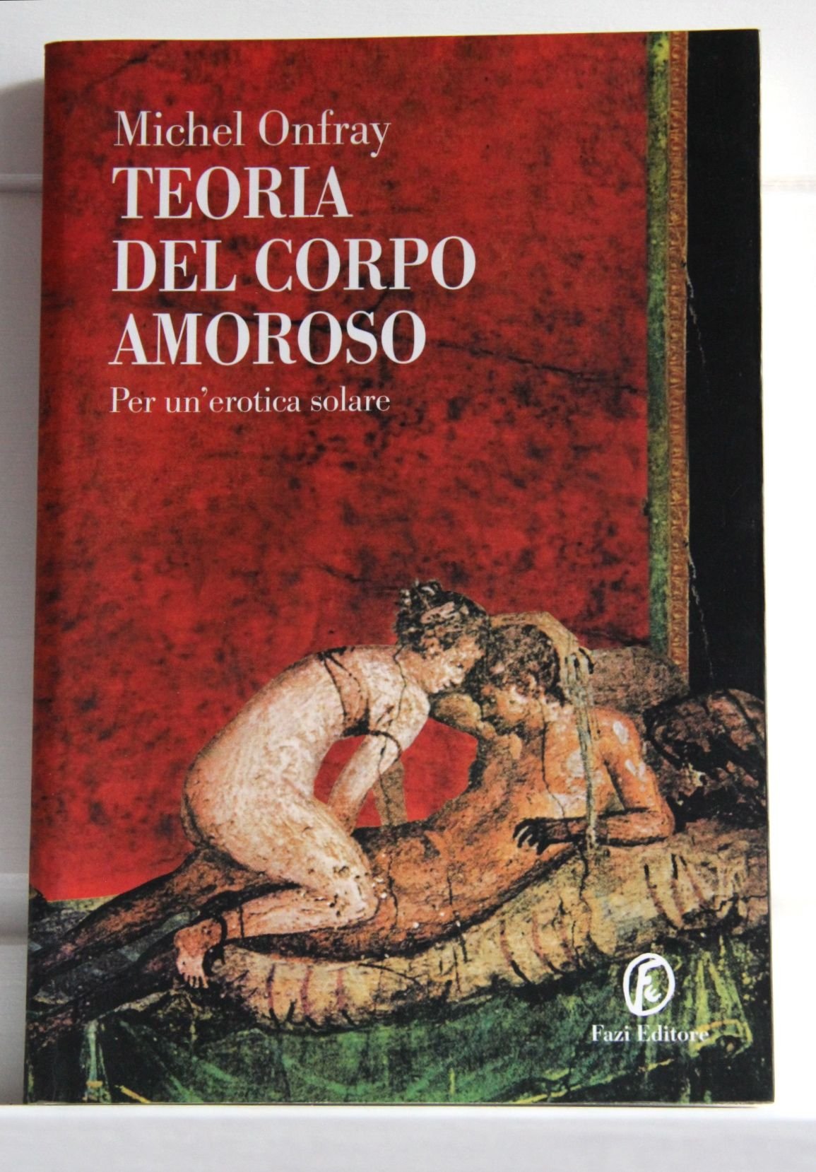 Teoria del corpo amoroso. Per un'erotica solare (Le terre) Partnership & Love