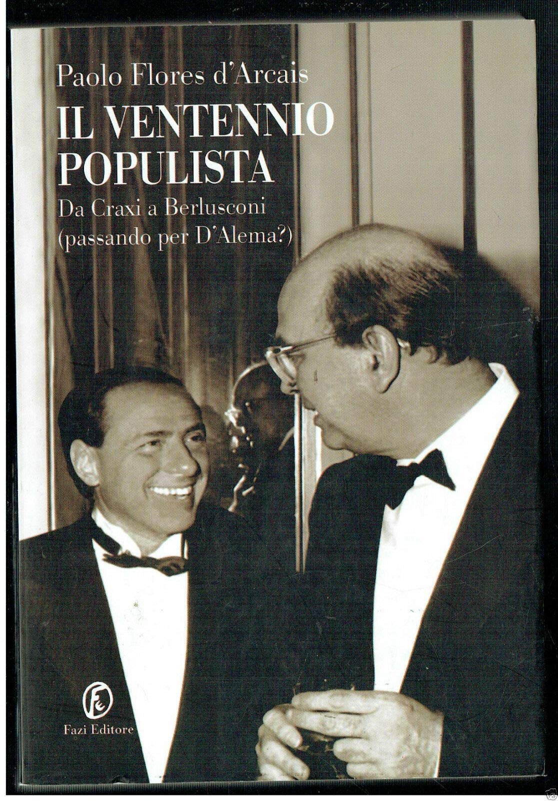 Il ventennio populista. Da Craxi a Berlusconi (passando per D'Alema?) (Le terre) Social Sciences