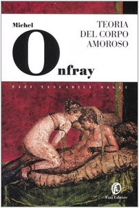 Teoria del corpo amoroso. Per un'erotica solare Philosophy