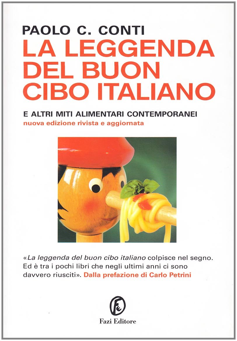 La leggenda del buon cibo italiano e altri miti alimentari contemporanei book