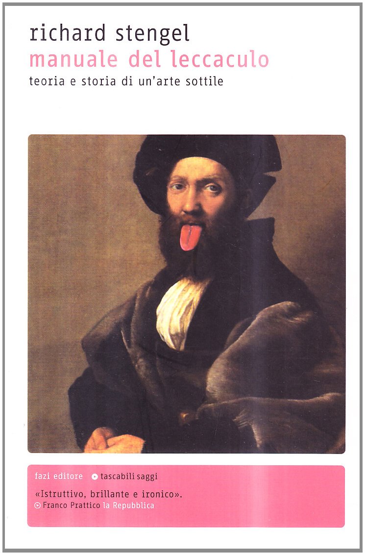 Il manuale del leccaculo. Teoria e storia di un'arte sottile Books