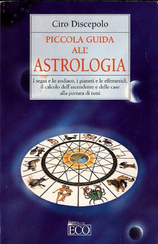 Piccola guida all'astrologia (Teoria e pratica) Religion & Esotericism