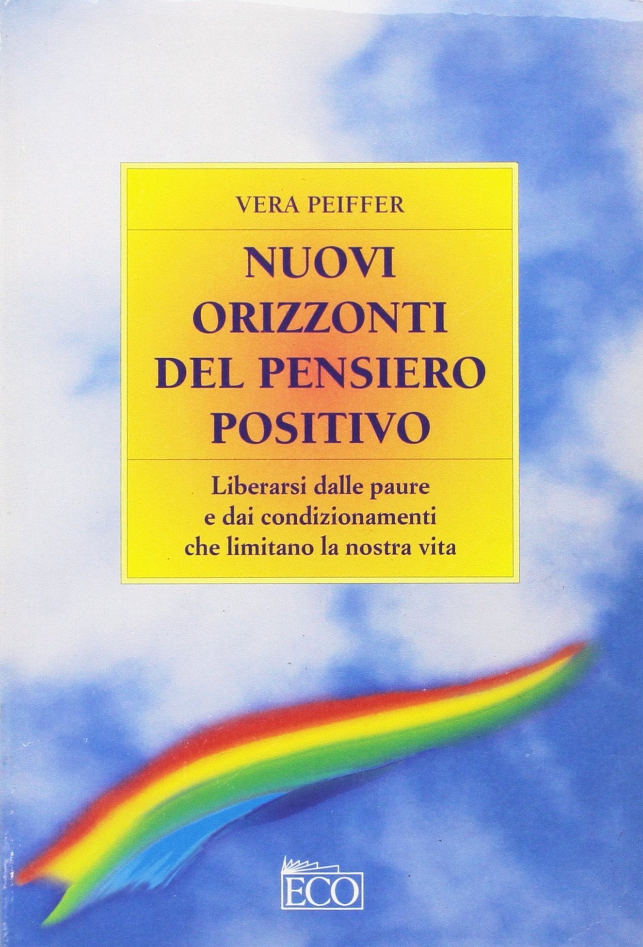 Nuovi orizzonti del pensiero positivo (Economica) Psychology